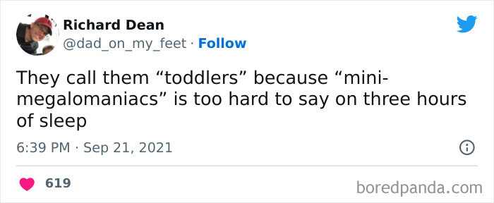 13. Why they are called toddlers...