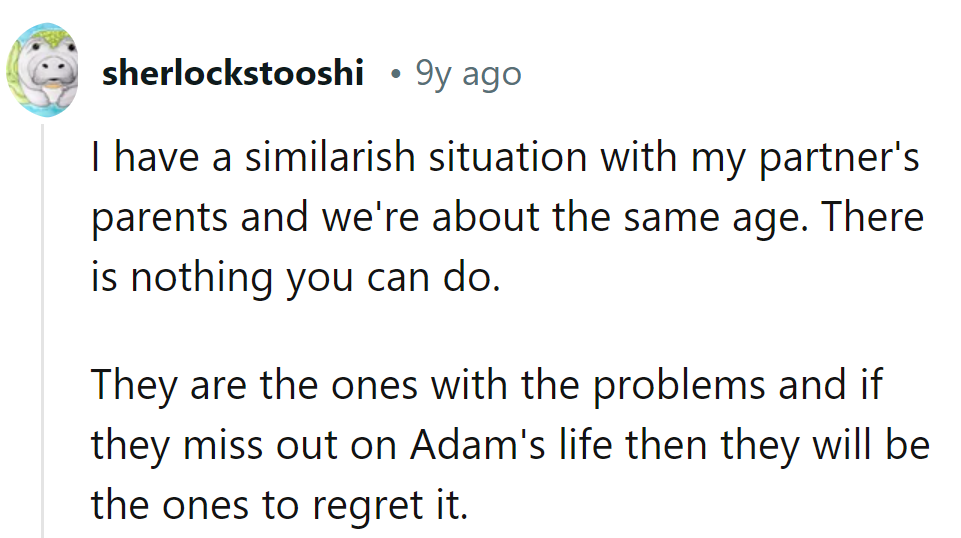 Parental drama on the horizon! Their loss if they miss out on Adam's life.