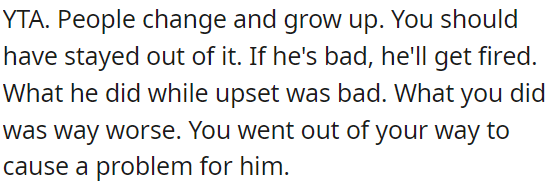 OP's actions caused unnecessary trouble.