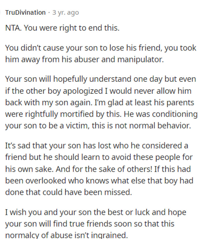 We do agree that OP was right to end the friendship and talk to the parents because it is bullying in its finest form.