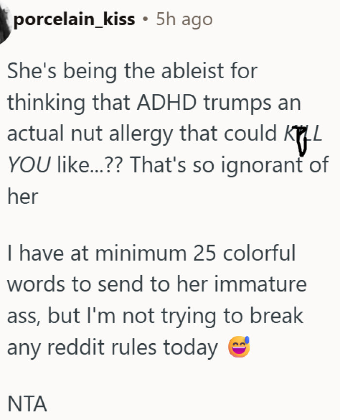 She thinks her ADHD needs matter more than a potentially fatal nut allergy