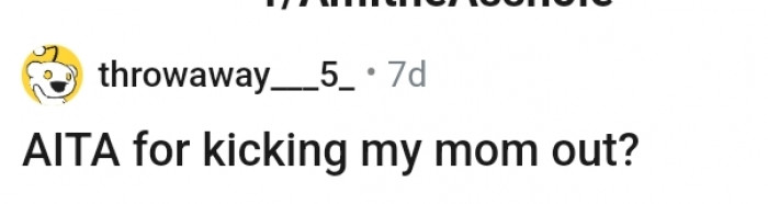 Yup, the OP kicked her mom out