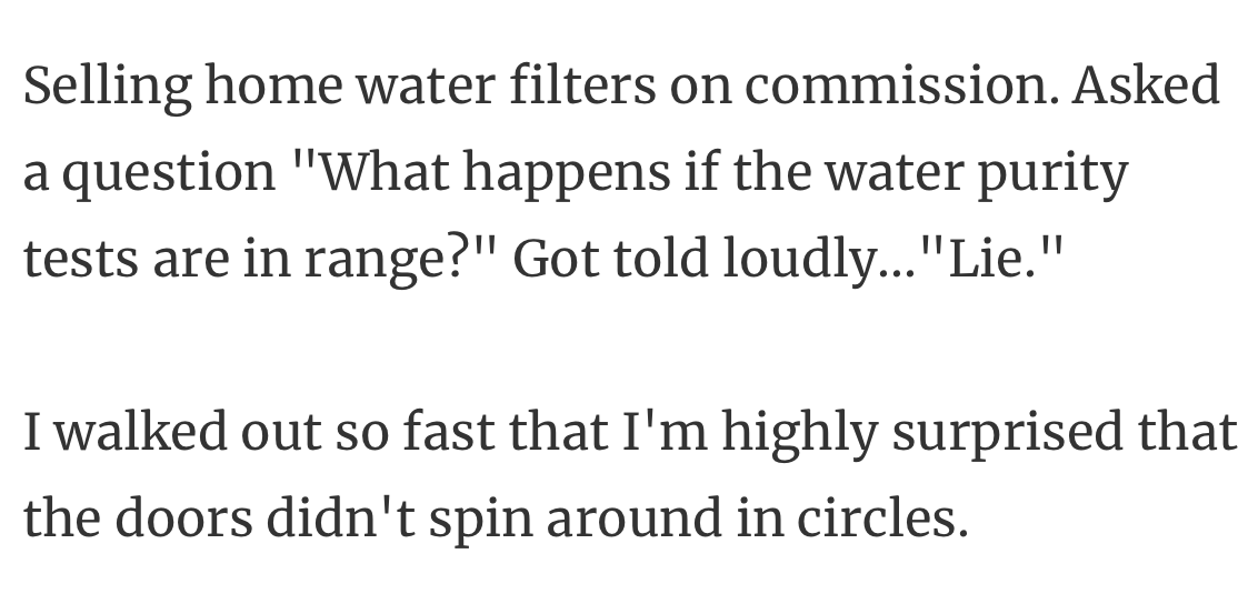 4. When honesty takes a backseat to sales, it's time to filter out the nonsense and make a quick exit.