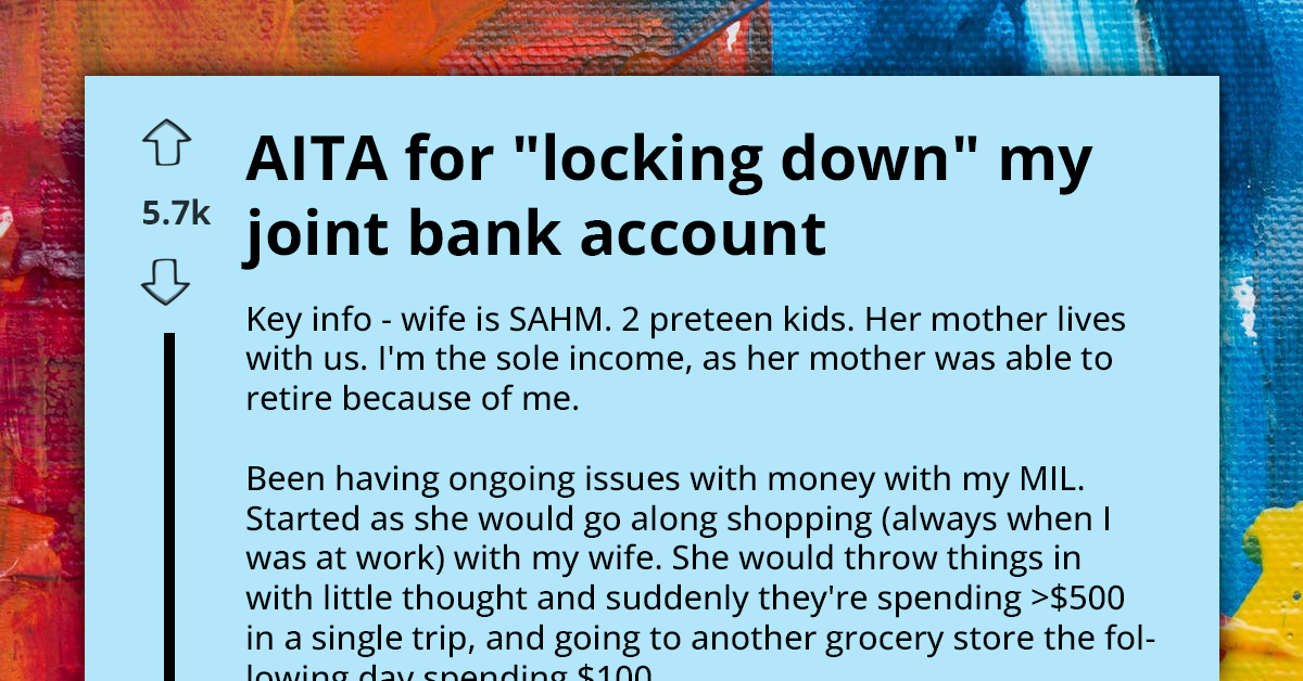 Man Locks Down Joint Bank Account In Drastic Attempt To Curb Mother-In-Law's Spending Spree