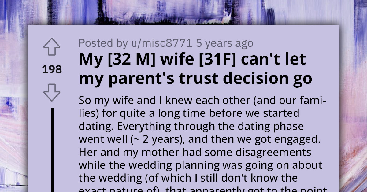 Man Fed Up With Wife's Persistent Nagging Over His Parent's Family Trust Fund