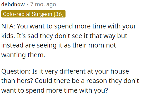 Unfortunately, they perceive it as rejection from their mom.