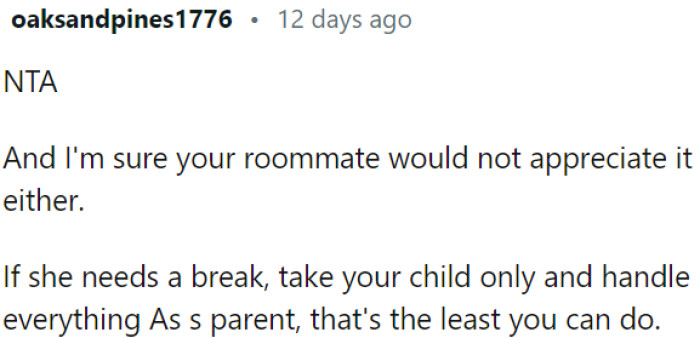 OP's concerns are valid, and his roommate would likely not appreciate the crowded situation either.