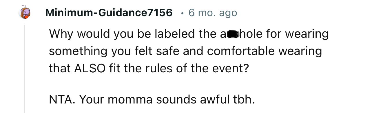 “Why would you be labeled the a**hole for wearing something you felt safe in?”