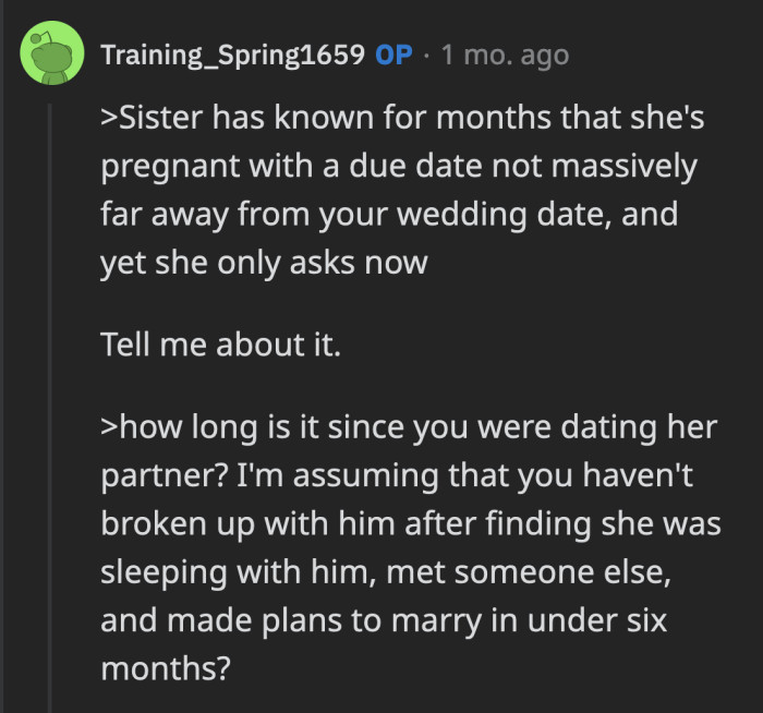 Asking this close to the wedding was just inconsiderate. That's ignoring the fact that the person she is having a child with is OP's ex-boyfriend.