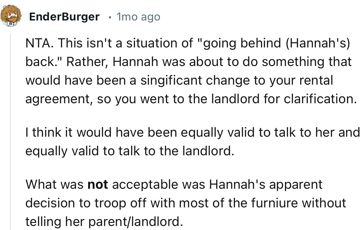 “NTA. Hannah was about to do something that would have been a significant change to your rental agreement.”