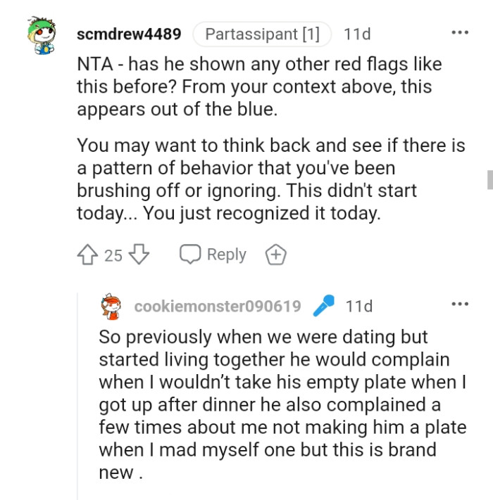 The OP should check if there's a pattern of behavior she's been overlooking