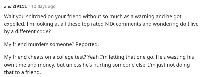 One person actually felt that OP was in the wrong for reporting him, arguing that the situation wasn't serious enough to warrant a report to the college.
