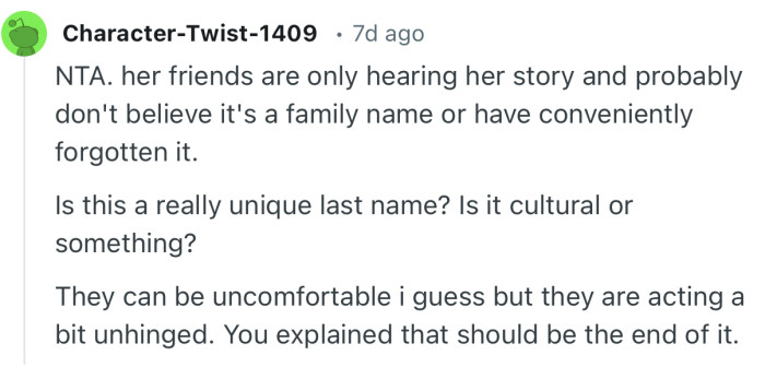 “They can be uncomfortable i guess but they are acting a bit unhinged. You explained that should be the end of it.”