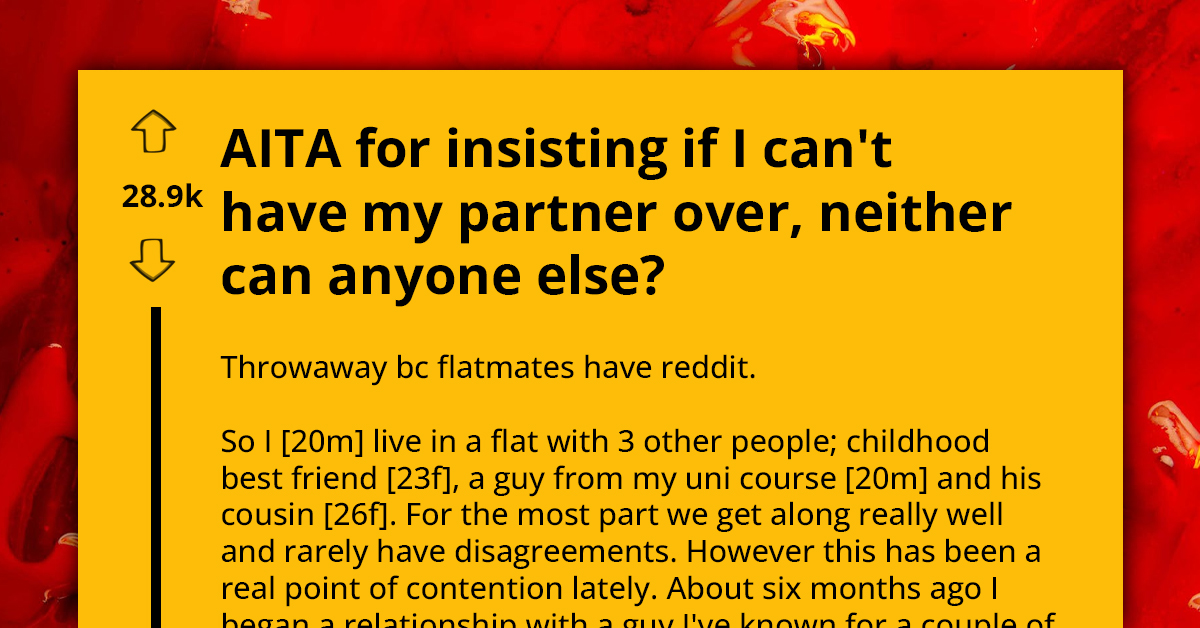 Man's Roommates Tell Him Not to Bring His Partner Over Unless He Pays Rent, Gets the Rule Enforced on All Roommates' Partners