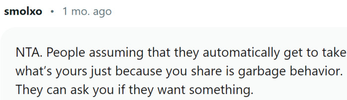 People have to ask for every single thing, not assume it would be shared