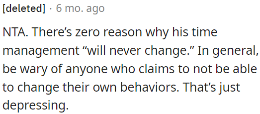 No excuse for his consistent time management issues.