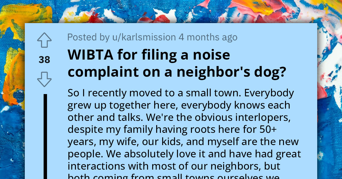 Redditor Asks If He'll Be An A**hole For Filing A Complaint About Neighbor's Dog Barking