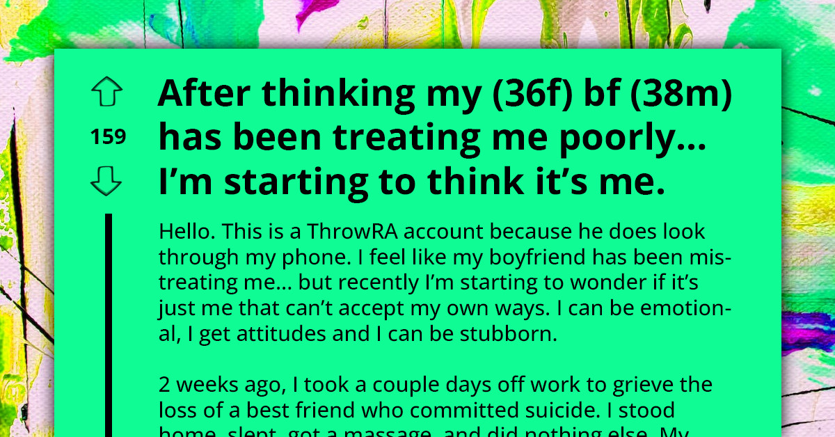 Redditor Begins To Question Herself After Her Abusive Boyfriend's Mistreatment