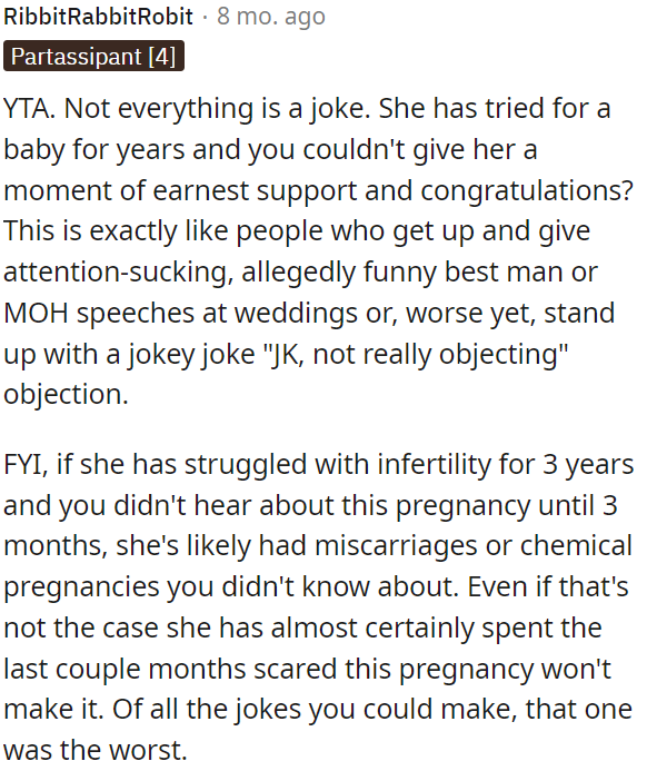 Making jokes in this situation is insensitive and hurtful.