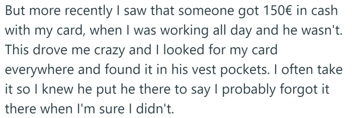 More recently, the OP discovered that someone had used her card to get cash out.