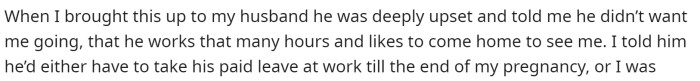 She essentially told him that if he was unable or unwilling to stay home, then she would be staying with her mom for the remainder of her pregnancy.
