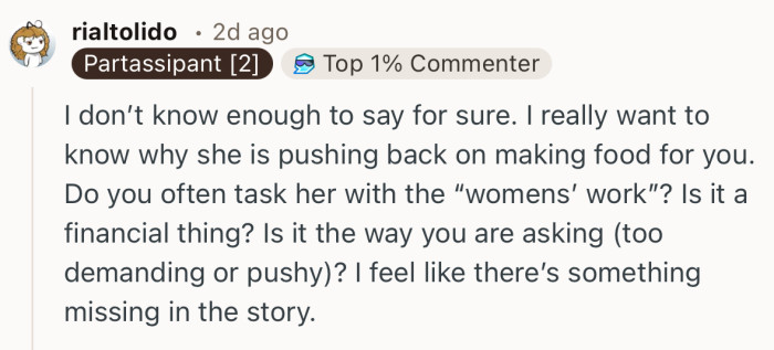 “I really want to know why she is pushing back on making food for you.”
