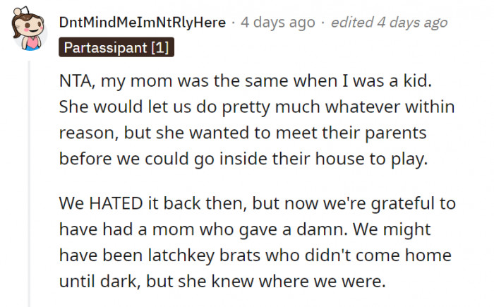 You will realize how beneficial it was to have parents like these once you enter adulthood.