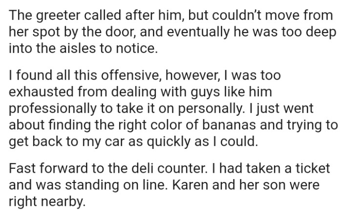 The greeter called after him, but couldn’t move from her spot by the door