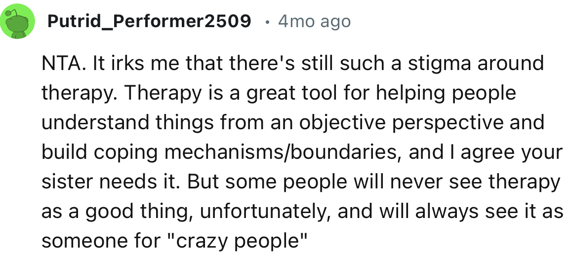 “NTA. It irks me that there's still such a stigma around therapy.”