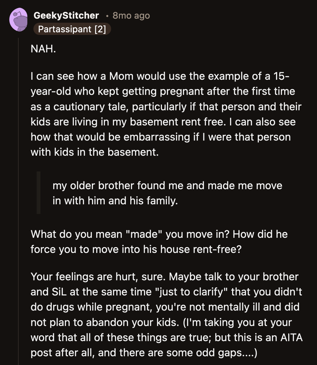 Another Redditor said they understood why OP's SIL would use her as a cautionary tale. OP could discuss the particulars with her brother and his wife to correct the unfair accusations made about her.