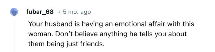 “Your husband is having an emotional affair with this woman.”