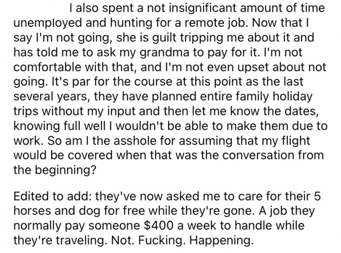 As soon as OP said she would no longer be going, her mother started guilt-tripping her. To make matters worse, OP's parents have now asked her to look after their five horses and dog while they're away.