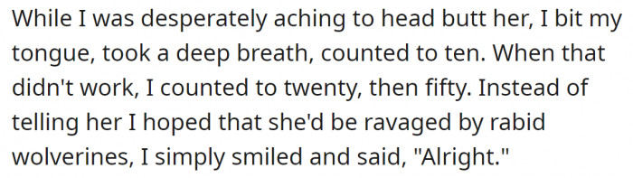 Unlike her, the OP acted calmly and didn't want to argue.