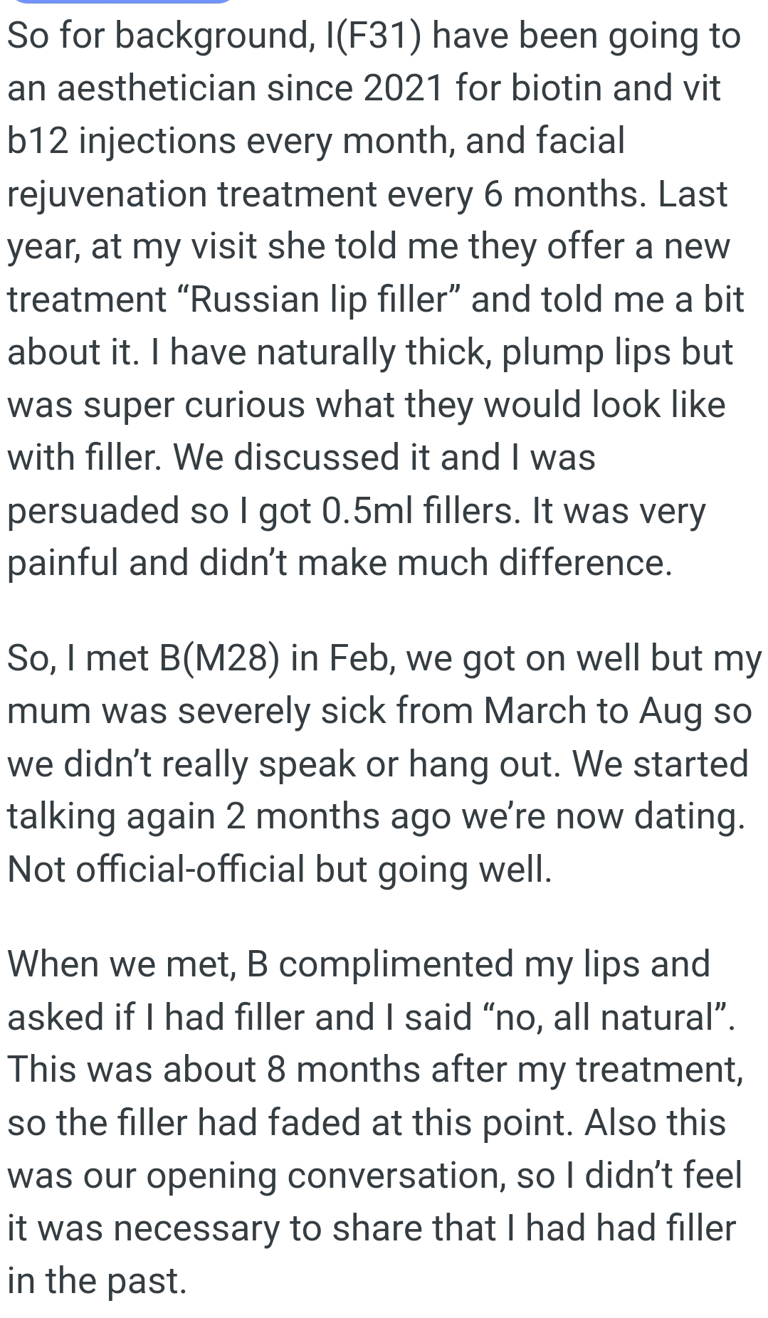 The lip filling was very painful and didn’t make much difference