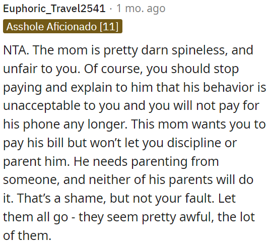 OP should stop paying and make it clear that the child's behavior is unacceptable.