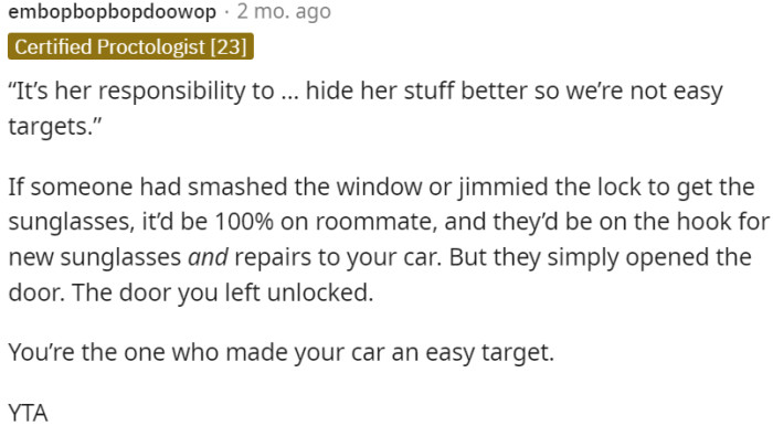 OP believes it is the roommate's responsibility to secure her belongings and make them less visible in order to avoid becoming easy targets for theft.