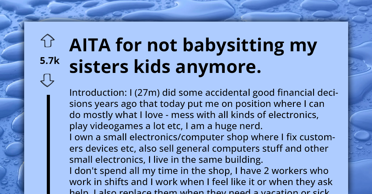 Rude Sister's Insult About Her Brother's Lifestyle Causes Him To Quit Free Babysitting For Her