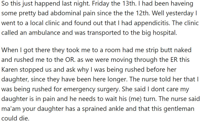 OP had been experiencing severe abdominal pain and decided to visit a local clinic. During the visit, the doctor diagnosed OP with appendicitis, a condition that requires urgent medical attention.