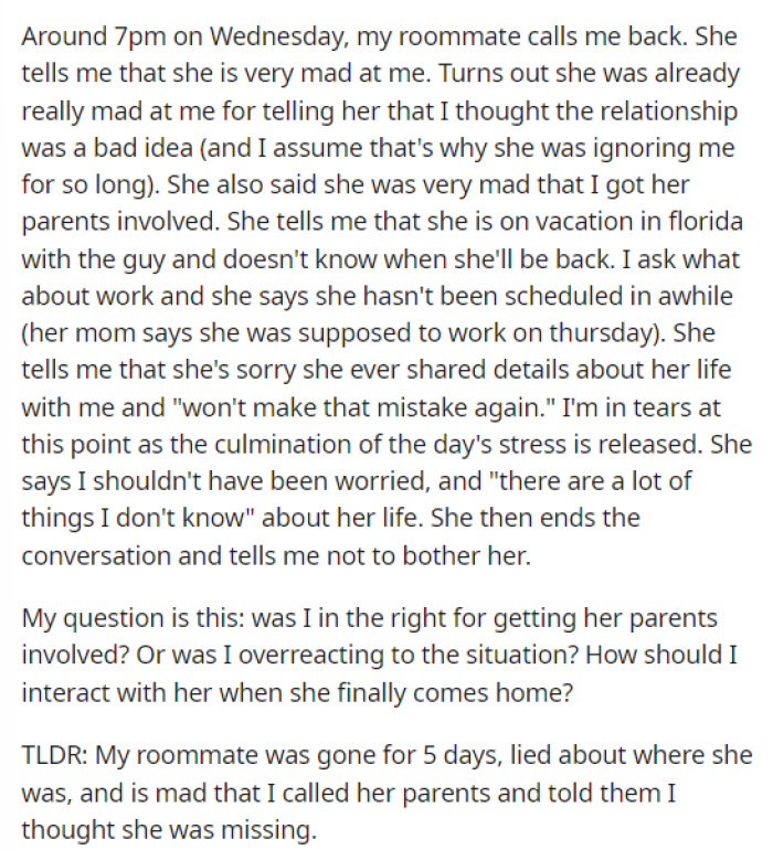 This is when she finally hears back from her roommate, and perhaps it was justified for her to have ignored her calls.