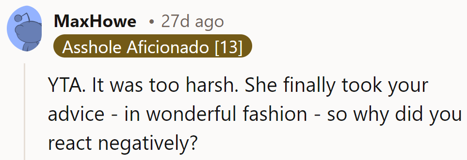 YTA. No need to rain on her parade just because she finally followed through brilliantly.