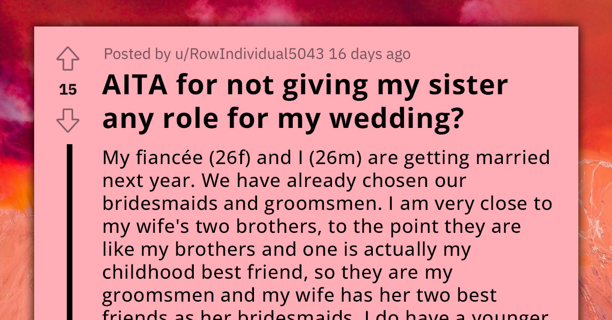 Pre-Wedding Drama Transpires As Man Refuses To Include His Estranged Sister As Bridesmaid