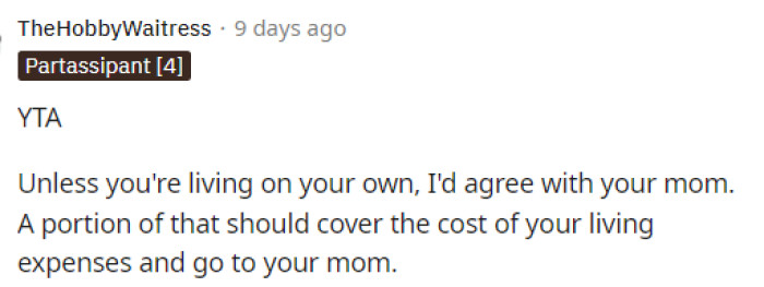 It seems that everyone was pretty much on the same page, stating that the money is essentially for OP's mom to help pay bills.