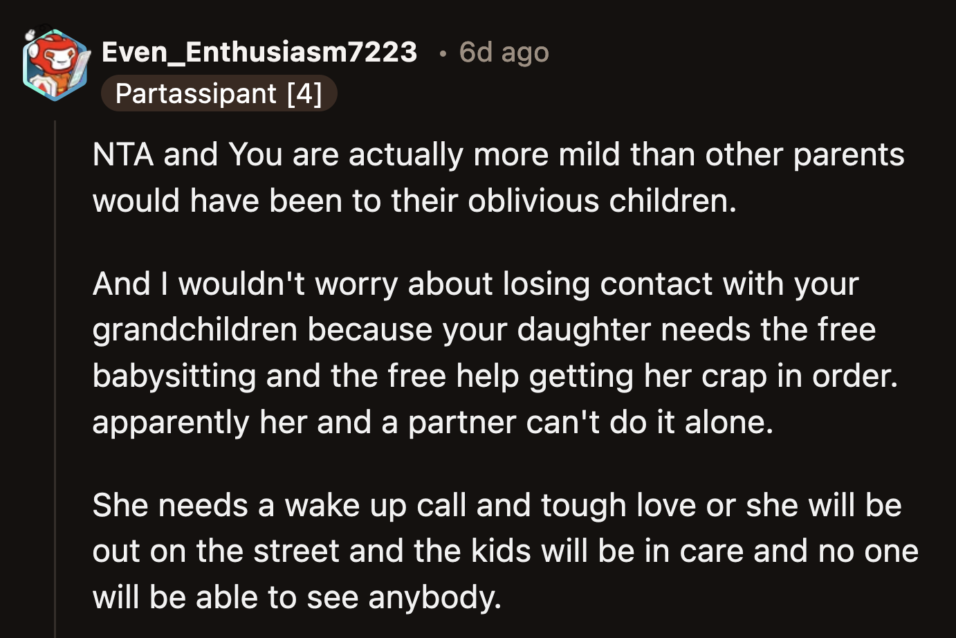 A Redditor said that OP shouldn't worry about not seeing her grandkids, as it will only be a matter of time until her daughter needs her to babysit again.