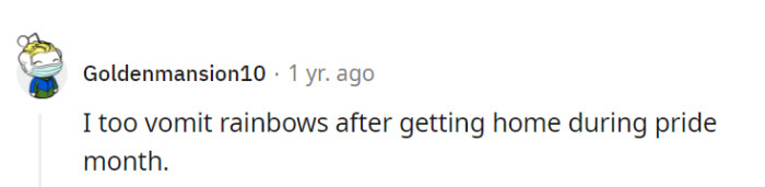 A fellow participant in the post-Pride rainbow regurgitation ritual—it's the truest form of embracing the colorful spirit of the month!