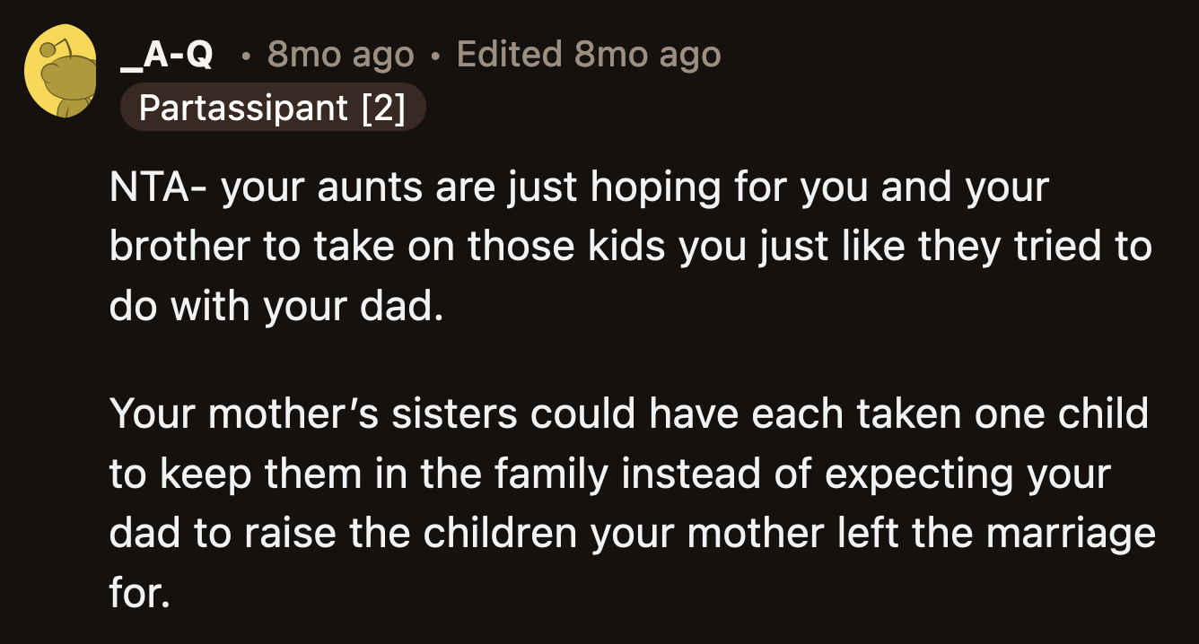 If not, OP might wake up one day responsible for their half-siblings.