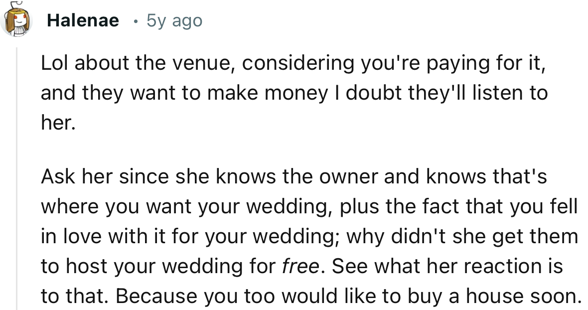 “Lol about the venue, considering you're paying for it, and they want to make money, I doubt they'll listen to her.”