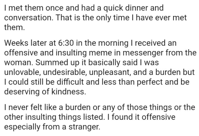 The meme claimed the OP was unlovable, undesirable, unpleasant, and a burden, but she could still be difficult