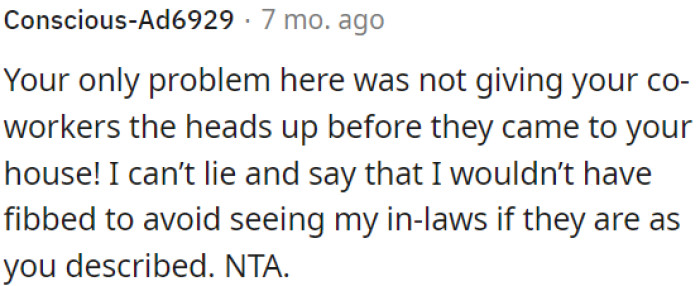 Given the circumstances, many people would probably do the same to avoid seeing difficult in-laws.