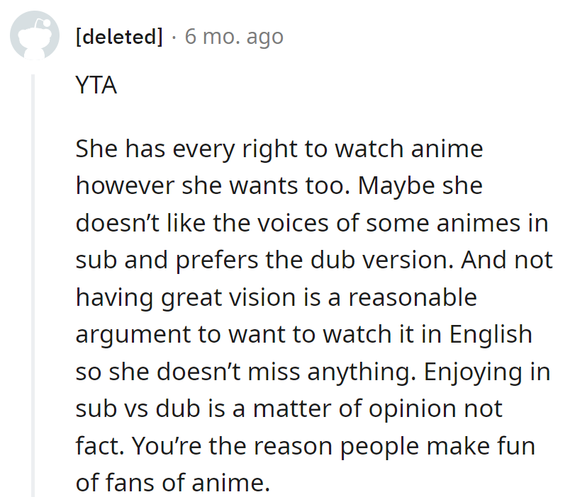 Watching anime her way, not their substandard way. Missing vision is one thing; missing the point is all on them.