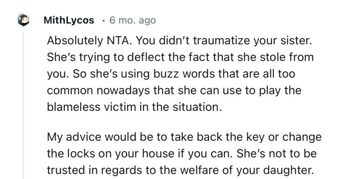 “You didn’t traumatize your sister. She’s trying to deflect the fact that she stole from you.”